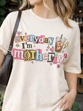 Everyday I'm Motherin Shirt, Funny Mom Shirt, Mom Life Tee